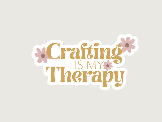 Crafting Is My Therapy